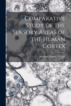 Paperback Comparative Study of the Sensory Areas of the Human Cortex Book