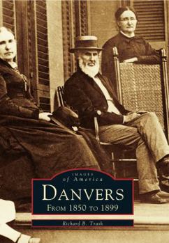 Paperback Danvers: From 1850 to 1899 Book