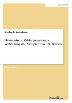 Paperback Elektronische Zahlungssysteme - Verbreitung und Akzeptanz im B2C Bereich [German] Book