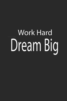 Paperback Work Hard, Dream Big Book