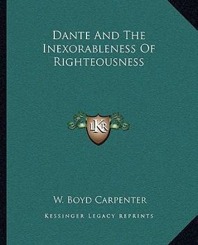 Paperback Dante And The Inexorableness Of Righteousness Book