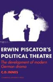 Paperback Erwin Piscator's Political Theatre: The Development of Modern German Drama Book