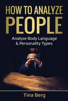 Paperback How to Analyze People: Analyze Body Language & Personality Types Book