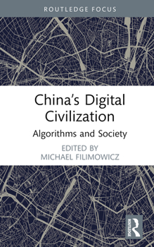 Hardcover China's Digital Civilization: Algorithms and Society Book
