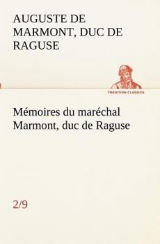 Paperback Mémoires du maréchal Marmont, duc de Raguse, (2/9) [French] Book