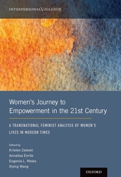 Hardcover Women's Journey to Empowerment in the 21st Century: A Transnational Feminist Analysis of Women's Lives in Modern Times Book