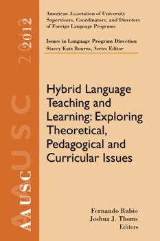 Paperback Hybrid Language Teaching and Learning: Exploring Theoretical, Pedagogical and Curricular Issues Book