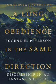 Paperback A Long Obedience in the Same Direction: Discipleship in an Instant Society Book