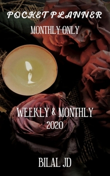 POCKET PLANNER MONTHLY ONLY: WEEKLY MONTHLY PLANNER 2020: 2020 CALENDAR: JAN 1st - DEC 31