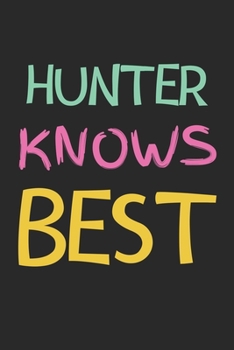 Paperback Hunter Knows Best: Lined Journal, 120 Pages, 6 x 9, Hunter Personalized Name Notebook Gift Idea, Black Matte Finish (Hunter Knows Best Jo Book