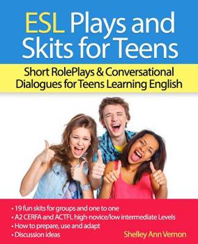 Paperback ESL Plays and Skits for Teens: Short RolePlays & Conversational Dialogues for Teens Learning English Book