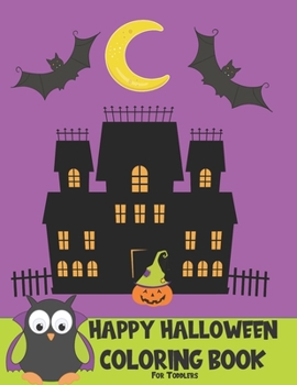 Paperback Happy Halloween Coloring Book for Toddlers: 50 Unique Cute Halloween Coloring Pages with Cats, Witches, Kids, and More {Halloween Coloring Books for K Book