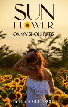 Sunflowers on my Shoulders