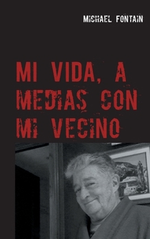 Paperback Mi vida, a medias con mi vecino [Spanish] Book