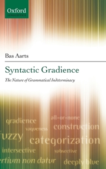 Hardcover Syntactic Gradience: The Nature of Grammatical Indeterminacy Book
