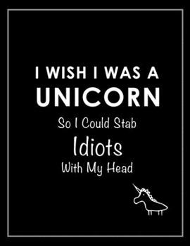 Paperback I Wish I Was a Unicorn Funny Notebook (Black) Book