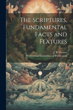 Paperback The Scriptures, Fundamental Facts and Features Book