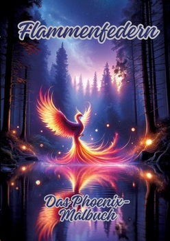 Paperback Flammenfedern: Das Phoenix-Malbuch [German] Book