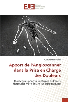 Paperback Apport de l'Angioscanner dans la Prise en Charge des Douleurs [French] Book