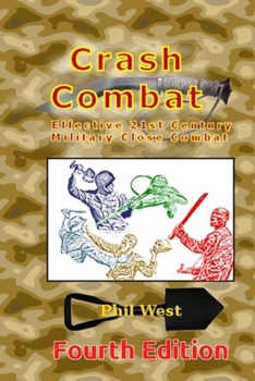 Paperback Crash Combat Fourth Edition: Effective 21st Century Military Close Combat Book