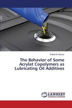 Paperback The Behavior of Some Acrylate Copolymers as Lubricating Oil Additives Book