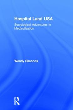 Hardcover Hospital Land USA: Sociological Adventures in Medicalization Book