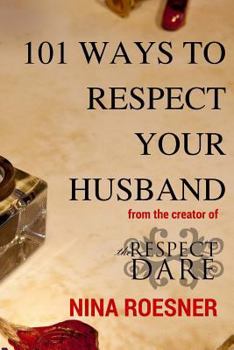 Paperback 101 Ways to Respect Your Husband: A Respect Dare Journey Book