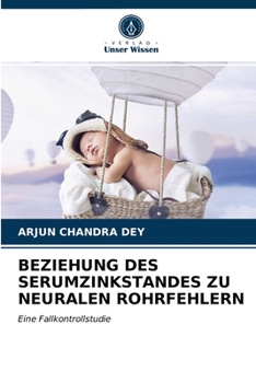 Paperback Beziehung Des Serumzinkstandes Zu Neuralen Rohrfehlern [German] Book