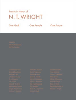 Hardcover One God, One People, One Future: Essays in Honor of N. T. Wright Book