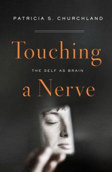 Hardcover Touching a Nerve: The Self as Brain Book