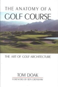 Hardcover The Anatomy of a Golf Course: The Art of Golf Architecture Book