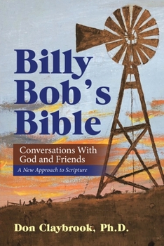 Paperback Billy Bob's Bible: Conversations with God and Friends Book