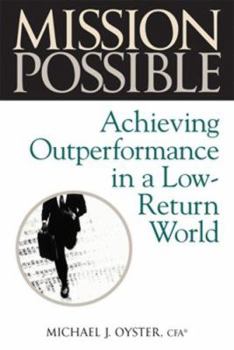 Paperback Mission Possible: Achieving Outperformance in a Low-Return World Book