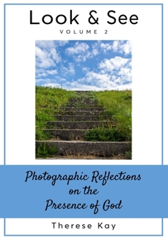 Paperback Look & See: Photographic Reflections on the Presence of God, Volume 2 Book
