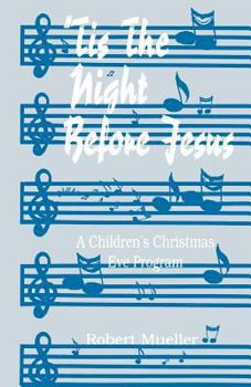 Paperback 'Tis The Night Before Jesus: A Children's Christmas Eve Program Book