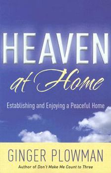 Paperback Heaven at Home: Establishing and Enjoying a Peaceful Home Book