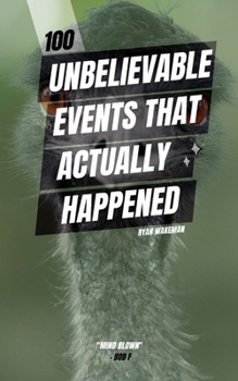 Paperback 100 Unbelievable Events that's Actually Happened Book