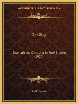 Paperback Der Sieg: Dramatische Dichtung In Funf Bildern (1920) [German] Book