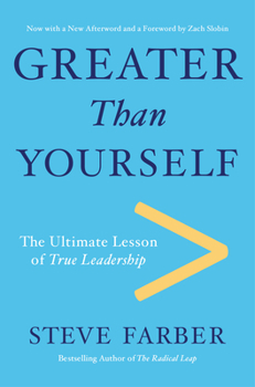 Hardcover Greater Than Yourself: The Ultimate Lesson of True Leadership Book
