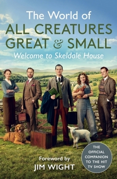 Hardcover The World of All Creatures Great & Small: Welcome to Skeldale House Book
