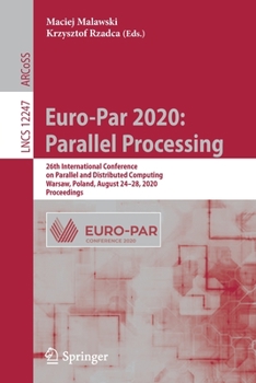 Paperback Euro-Par 2020: Parallel Processing: 26th International Conference on Parallel and Distributed Computing, Warsaw, Poland, August 24-28, 2020, Proceedin Book