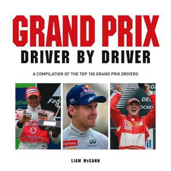 Hardcover Grand Prix Driver by Driver: A Compilation of the Top 100 Grand Prix Drivers Book