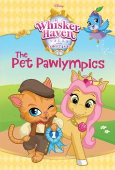 Library Binding The Pet Pawlympics (Disney Palace Pets: Whisker Haven Tales) Book