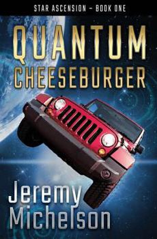 Quantum Cheeseburger - Book #1 of the Star Ascension