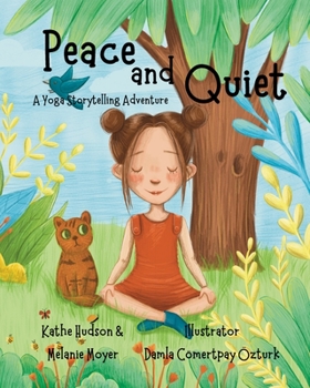 Paperback A Yoga Storytelling Adventure: Peace and Quiet Book