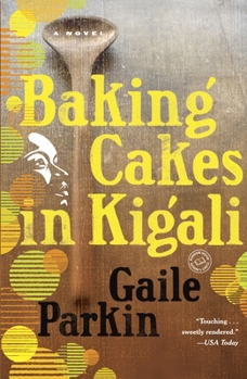 Baking Cakes in Kigali - Book #1 of the Bakery