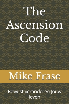 Paperback The Ascension Code: Bewust veranderen Jouw leven [Dutch] Book