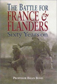 Hardcover Battle for France and Flanders: Sixty Years on Book