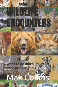 Paperback Wildlife Encounters: What to do when you meet dangerous animals Book