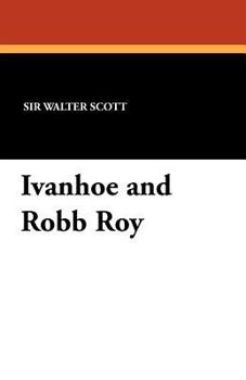 Paperback Ivanhoe and Robb Roy Book